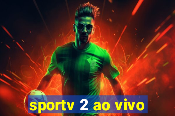 sportv 2 ao vivo